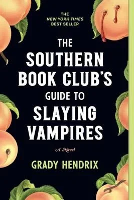 Reading: The Southern Book Club’s Guide to Slaying Vampires by Grady Hendrix