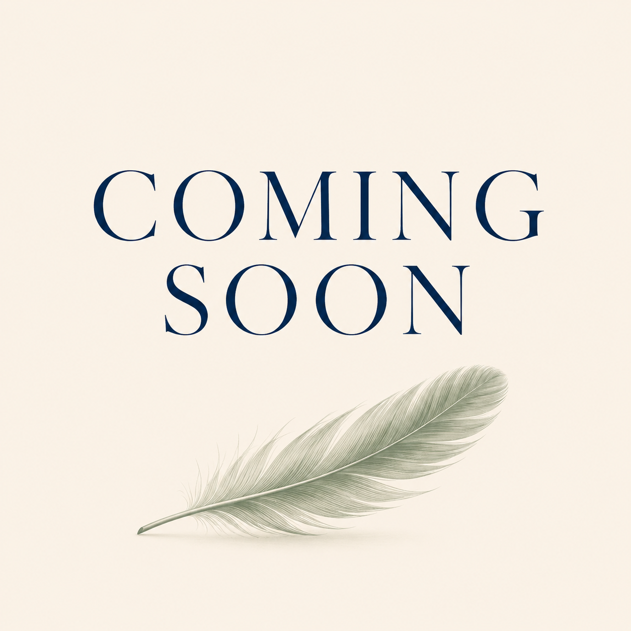 A beige background with the text 'COMING SOON' in large navy blue font, and a gray feather underneath.