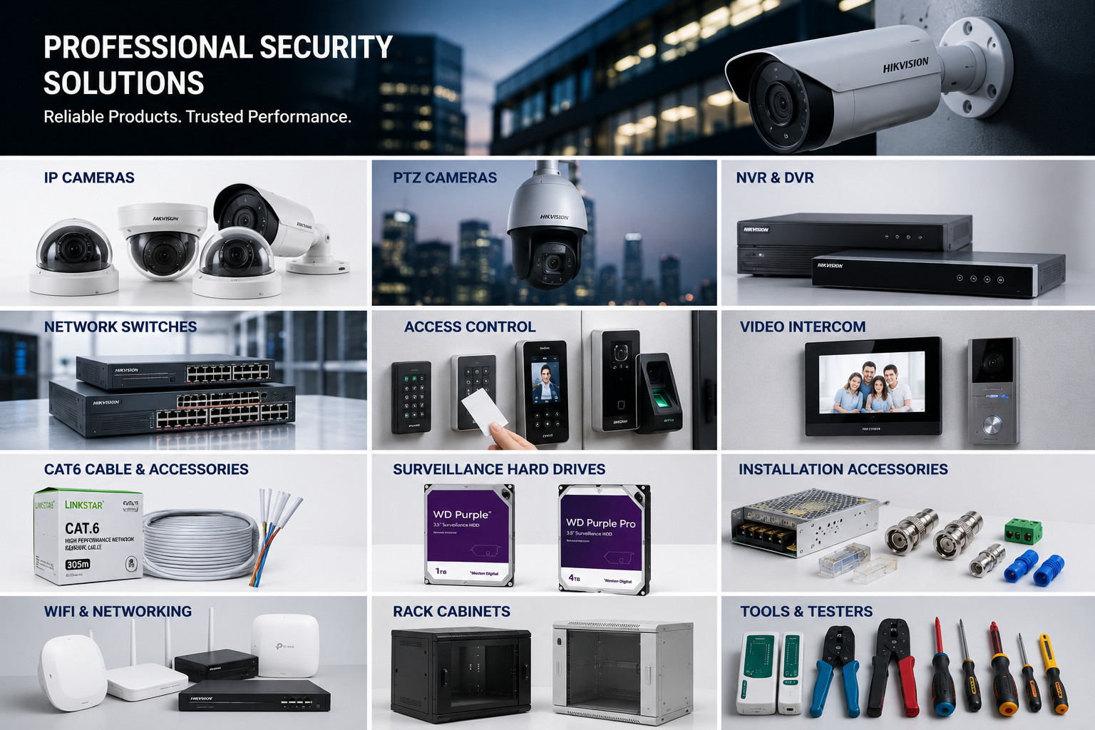 Professional security solutions range with CCTV cameras, PTZ cameras, NVR and DVR recorders, network switches, access control, video intercom, CAT6 cable, surveillance hard drives, rack cabinets and installation tools