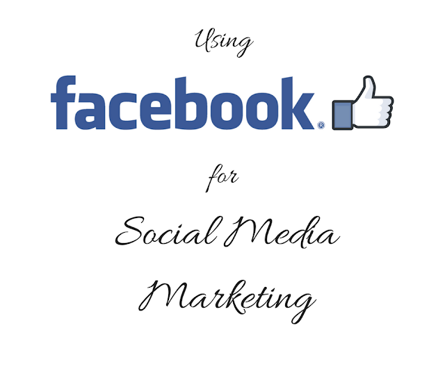 Facebook: for Social Media Marketing