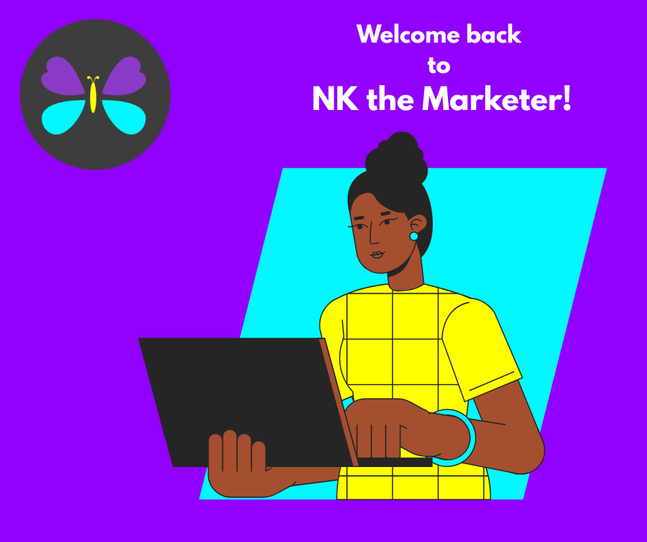 Welcome back to NK the Marketer! Illustration of a woman typing on a laptop next to the purple and cyan butterfly logo