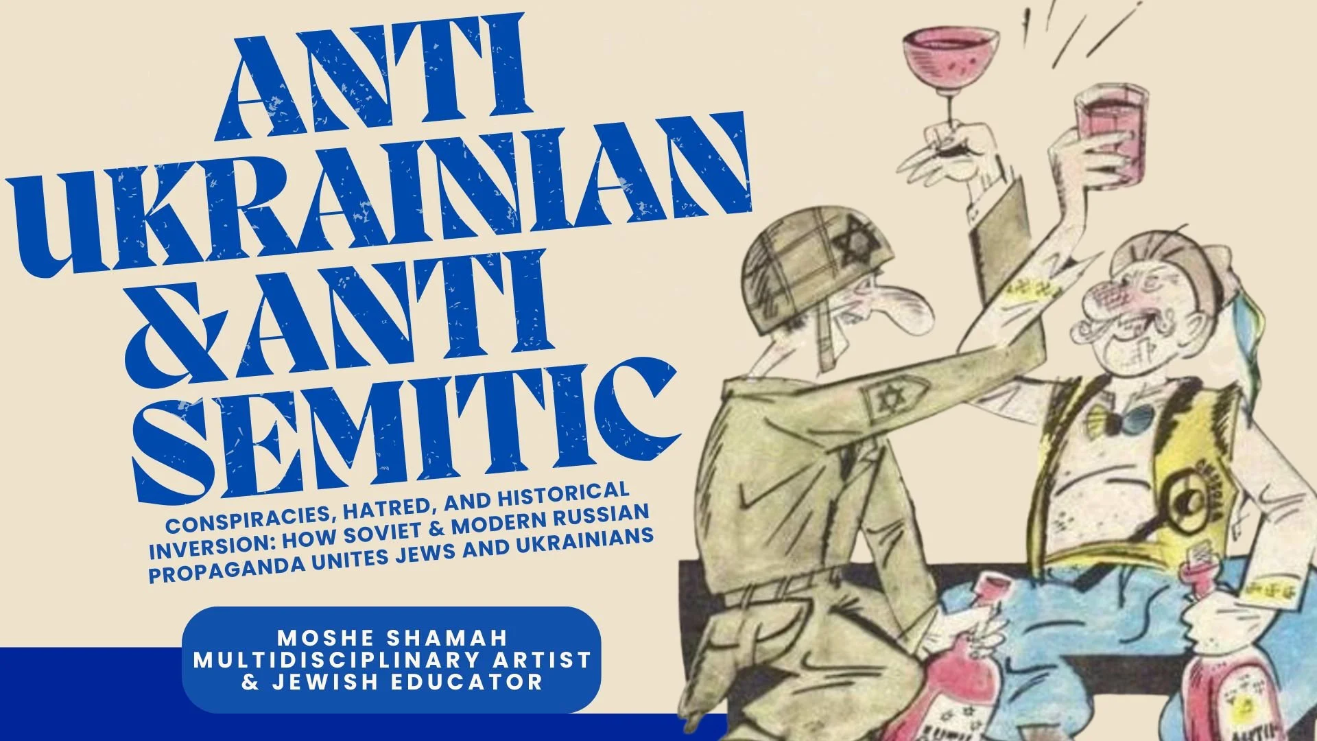 Lecture: Anti-Ukrainian and Antisemitic: Soviet to Modern Russian Propaganda