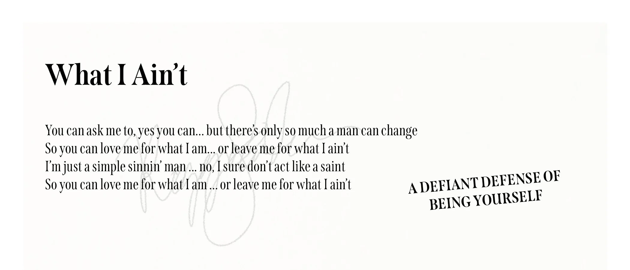 A white background with black text featuring the title 'What I Ain't' and lyrics about love and self-acceptance. The bottom right corner has a slanted subtitle, 'A DEFANT DEFENSE OF BEING YOURSELF'.