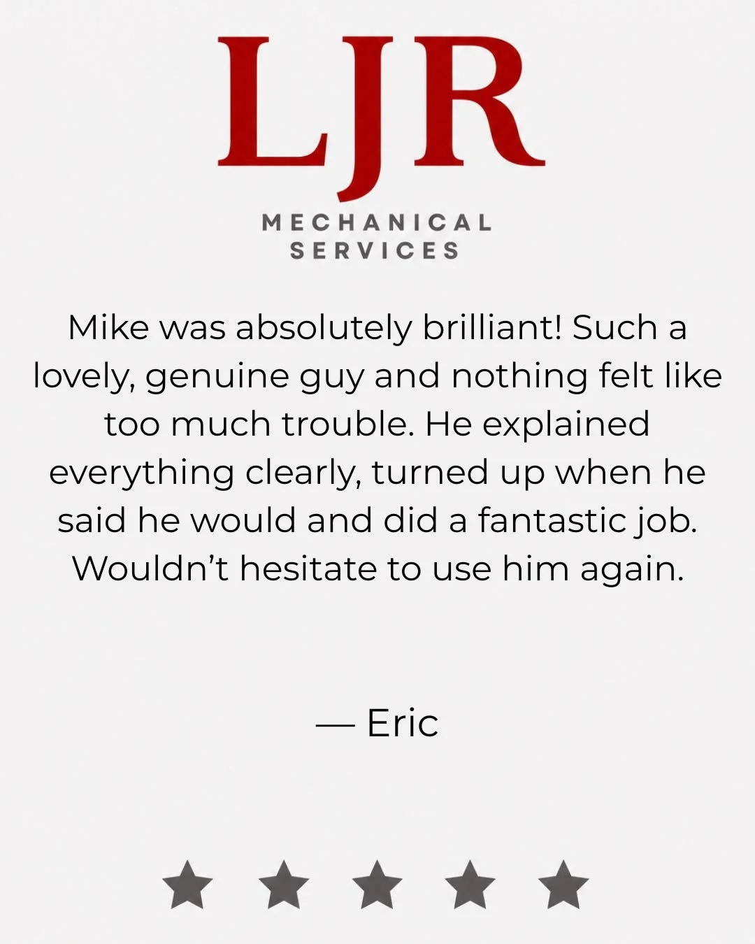 Testimonial for LJR Mechanical Services, featuring a five-star rating and a positive review from Eric praising Mike for his excellent service.