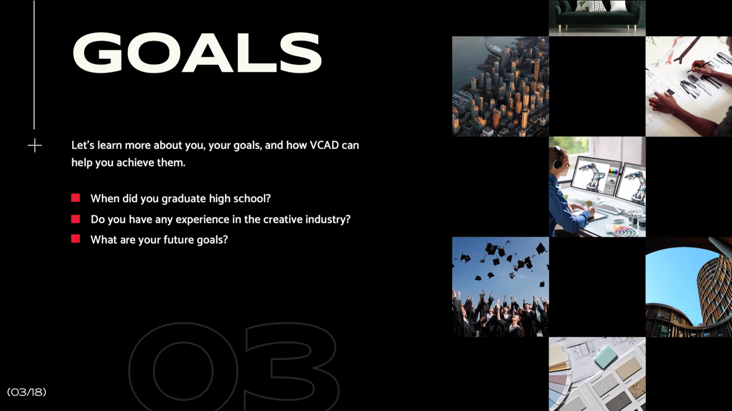 A digital presentation slide with the title 'Goals' and questions about graduation high school, experience in the creative industry, and future goals. The slide includes images of cityscapes, people working on design projects, a person using dual monitors with 3D modeling software, graduation caps being thrown into the air, and architectural models.