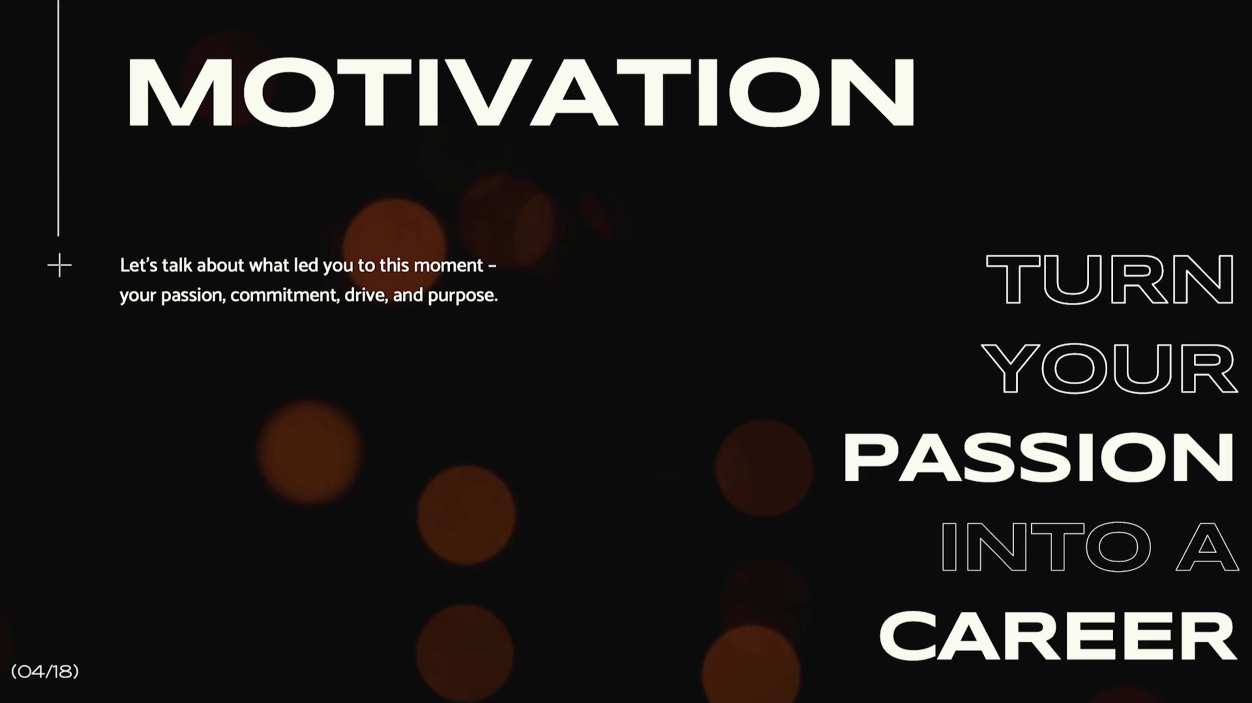 Text-based image with the words 'Motivation' and 'Turn Your Passion Into a Career' on a black background with orange bokeh lights. Subtext asks to discuss what led to the moment, like passion, commitment, drive, and purpose.