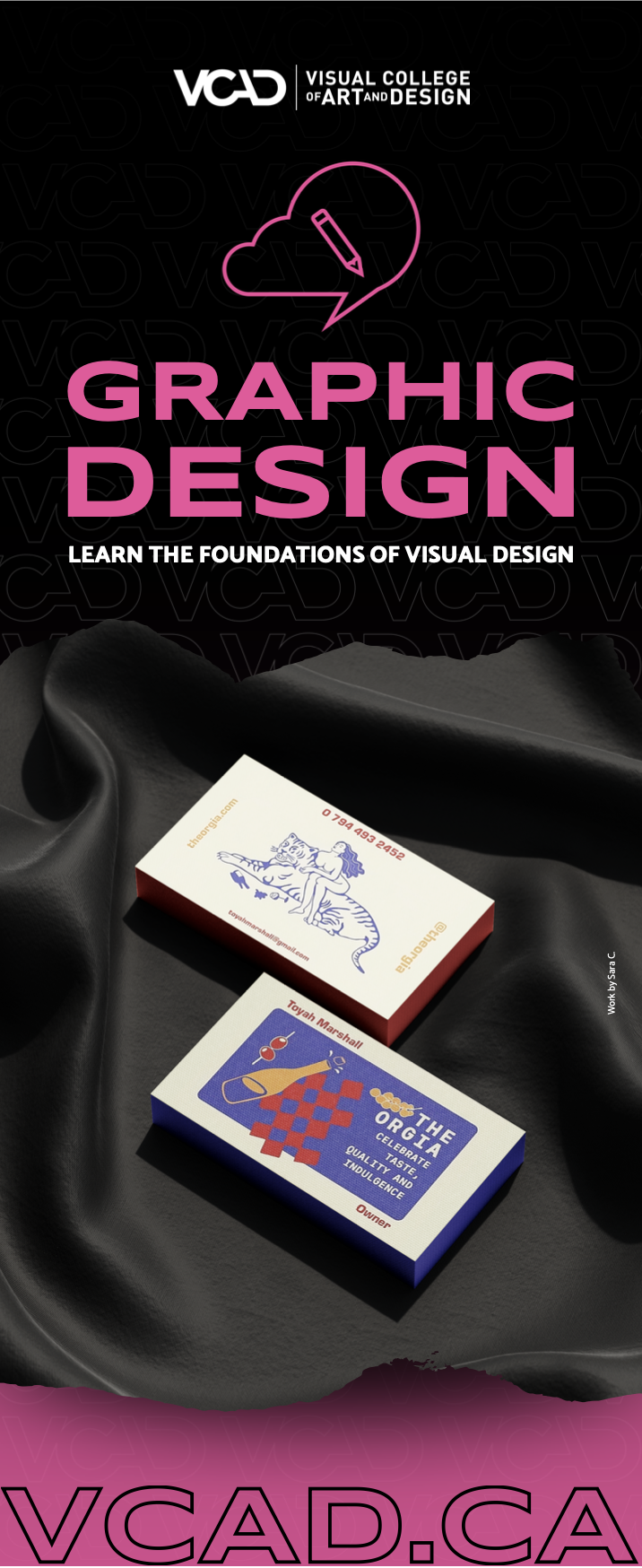Poster advertising a graphic design course at the Visual College of Art and Design (VCAD). Features a pink outlined cloud with a pencil inside, bold pink text 'GRAPHIC DESIGN', and below that, 'LEARN THE FOUNDATIONS OF VISUAL DESIGN'. The background has a repeating VCAD logo pattern. Two business card samples are displayed on a black fabric surface. The poster includes contact information and the website 'VCAD.CA' at the bottom.