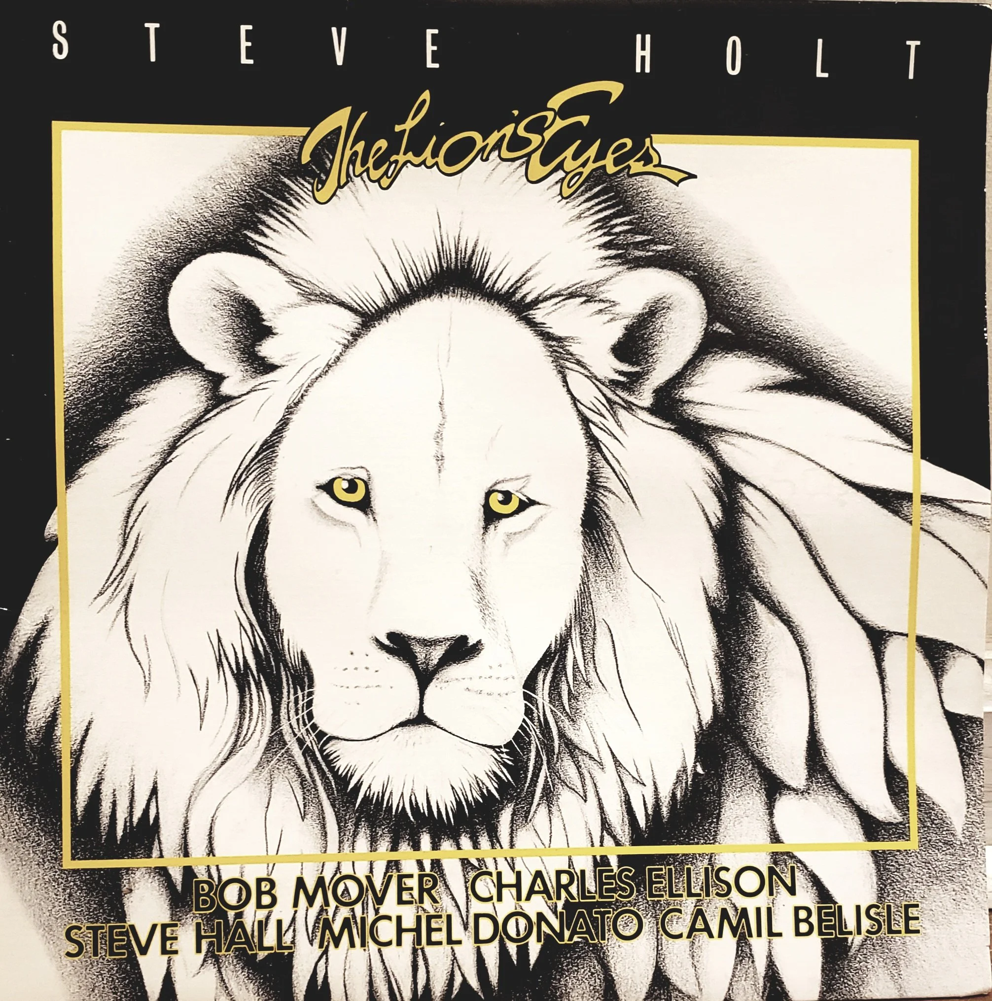The Lion’s Eyes — 1983 JUNO Nominee
Steve Holt’s acclaimed debut album.