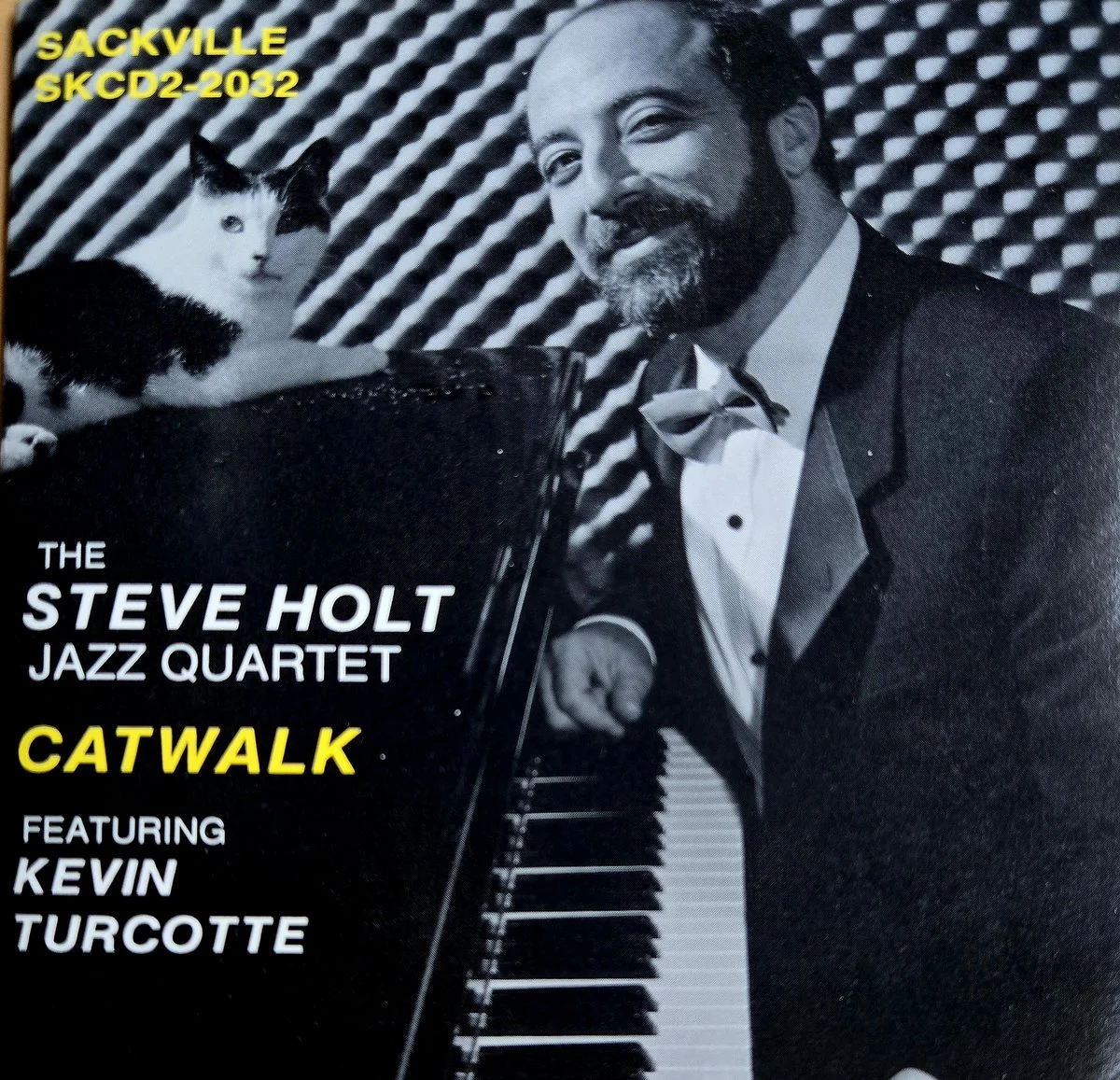Catwalk — 1993
The Steve Holt Jazz Quartet featuring Kevin Turcotte.