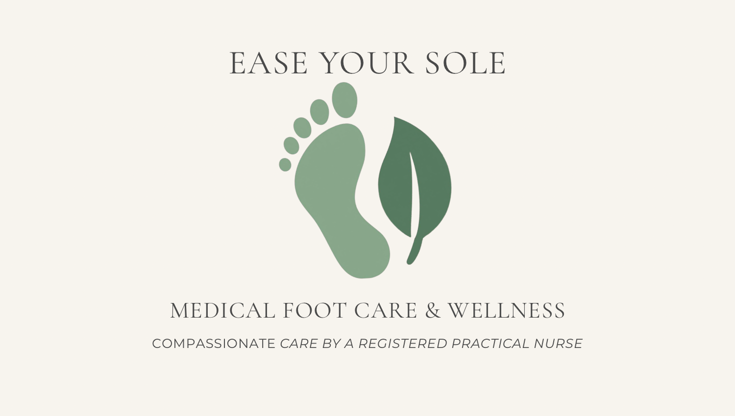 Logo for Medical Foot Care & Wellness with a green footprint and leaf design, and text that says 'Ease Your Sole, Medical Foot Care & Wellness, Compassionate Care by a Registered Practical Nurse'