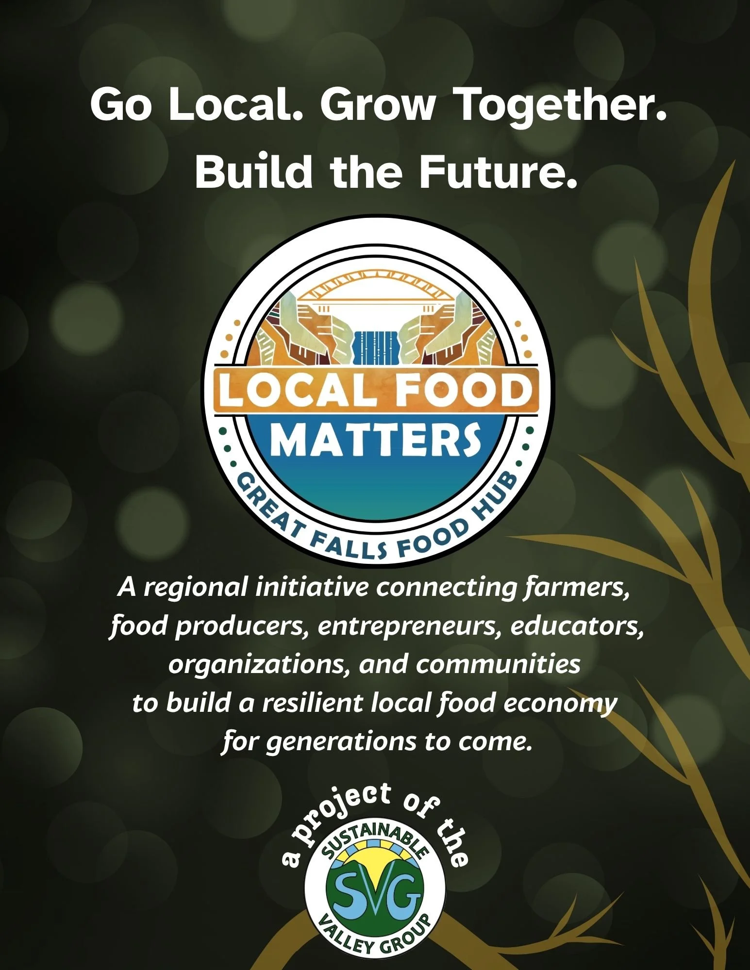 A promotional graphic with the slogan 'Go Local. Grow Together. Build the Future.' and a logo for 'Local Food Matters,' which focuses on regional initiatives connecting farmers, food producers, entrepreneurs, educators, organizations, and communities