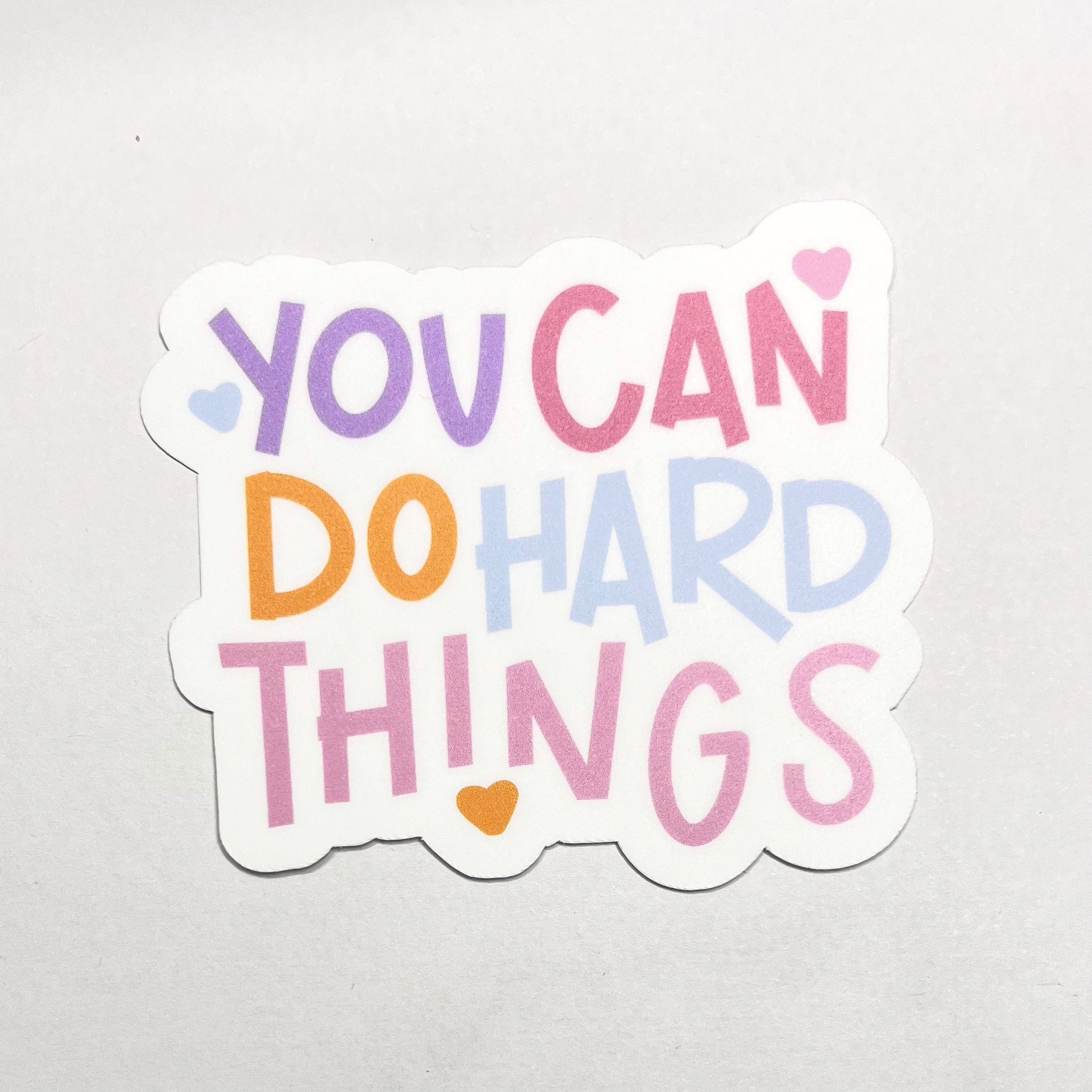 You Can Do Hard Things