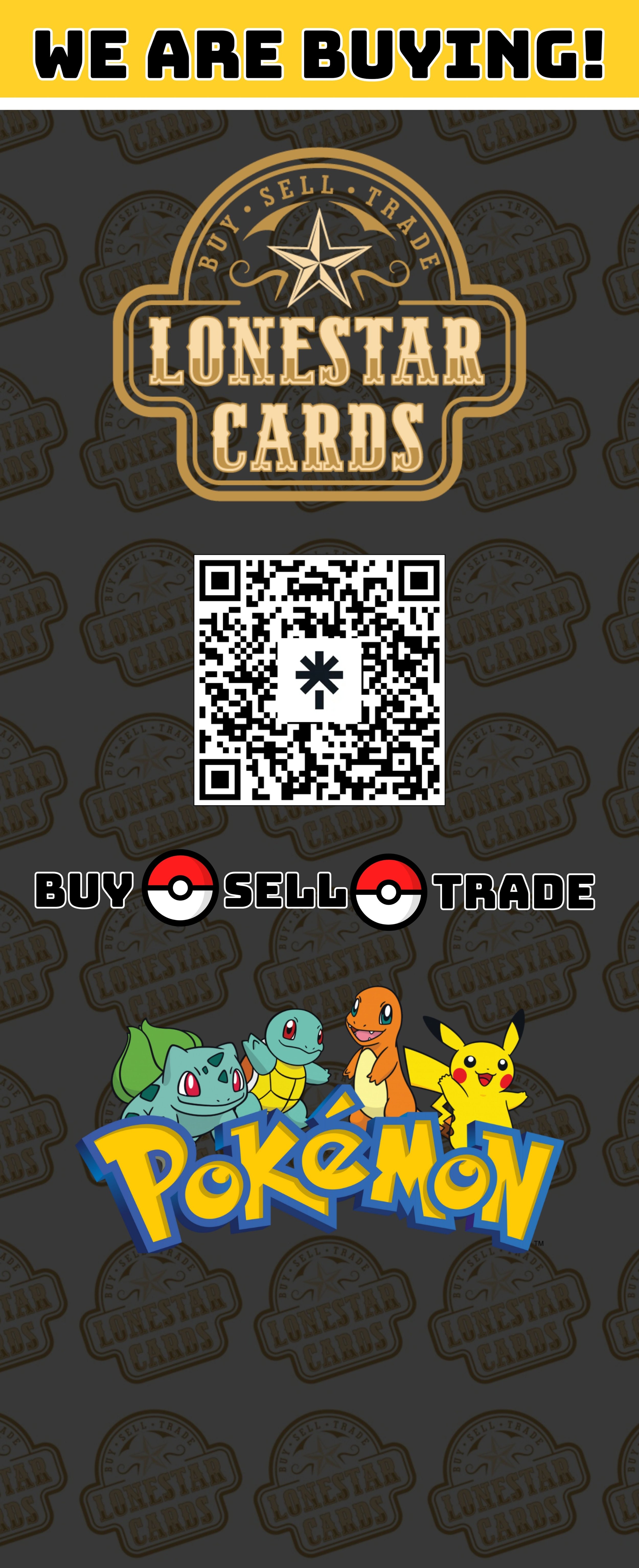 A promotional flyer for a Pokemon-themed trading card shop, featuring a QR code, the shop name 'LONESTAR CARDS', and the phrase 'WE ARE BUYING!'. The background has a repeating pattern of the shop logo, and Pikachu with other Pokémon characters is at the bottom.
