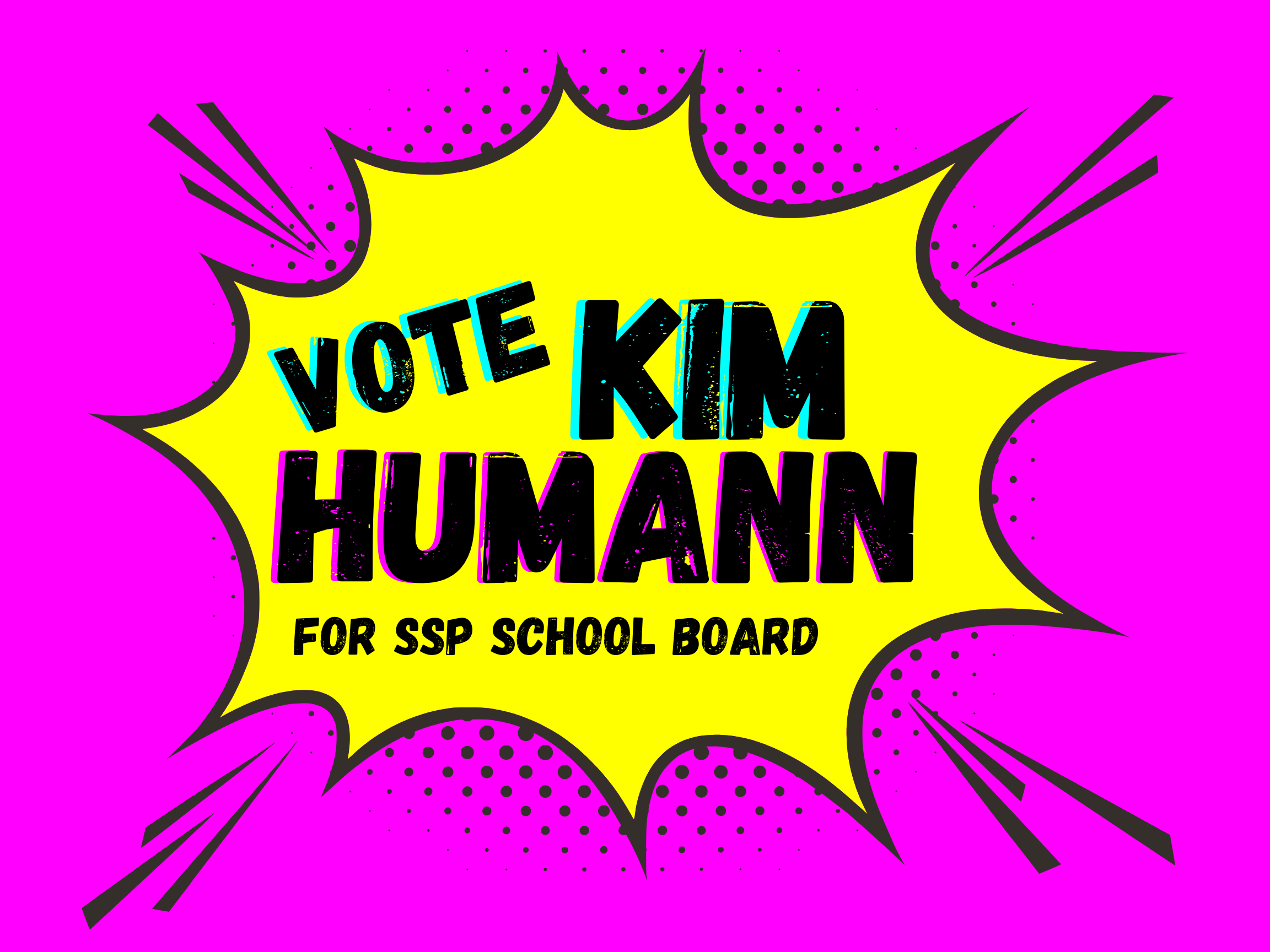 Logo that says "Vote Kim Humann for SSP School Board". The logo depicts a comic book strip starburst in front of a magenta background.