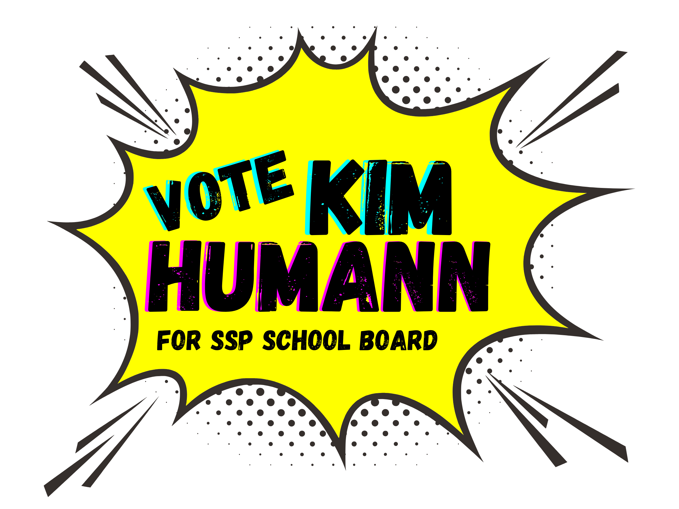 Logo that says "Vote Kim Humann for SSP School Board". The logo depicts a comic book strip starburst in front of a white background.