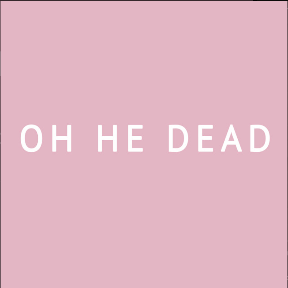 Oh He Dead / Pretty / Producer / Mixing / Engineer / 2023