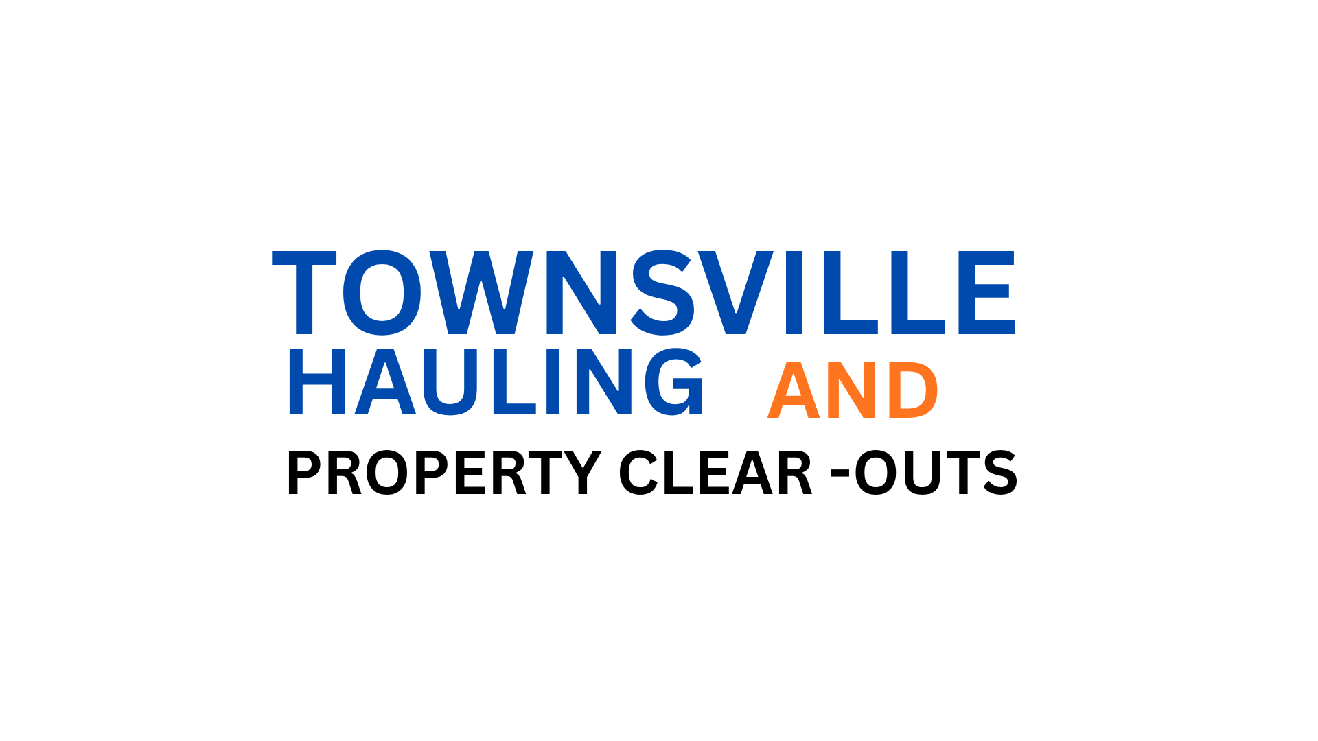 Sign reads: 'Townsville Hauling and Property Clear-Outs' in bold blue, orange, and black text.