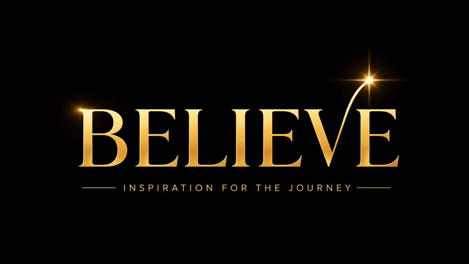 Believe - Inspiration For The Journey