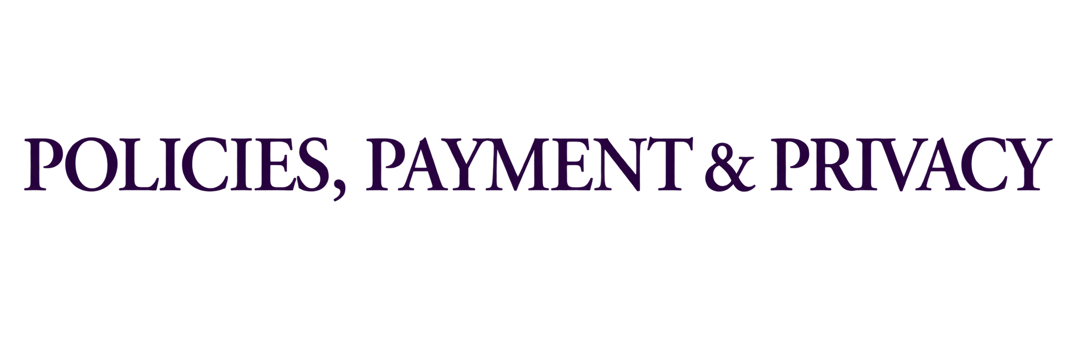 Text reading 'Policies, Payment & Privacy' in purple on a black background.