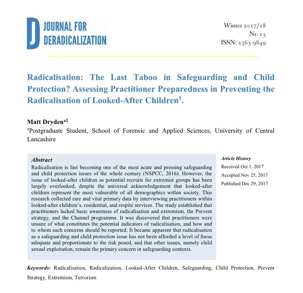Journal For Deradicalization, 2017: Peer-reviewed academic journal article analysing original interviews exploring safeguarding and child protection professionals' awareness of radicalisation.  