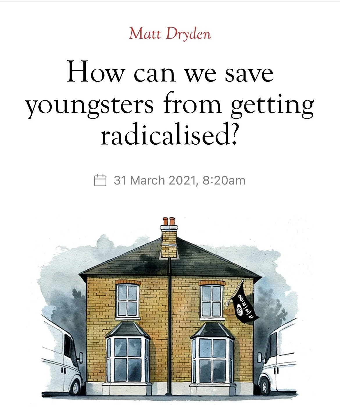 The Spectator, 2021: Opinion piece on youth radicalisation. 