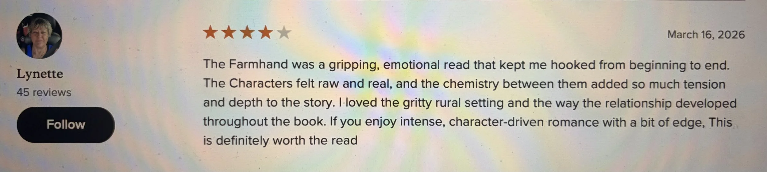 Review of the book "The Farmhand" by Lynette, dated March 16, 2026, with a 4-star rating. The reviewer describes the book as gripping and emotional, praising the rural setting and character development.