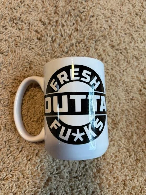 Fresh Outta Fucks Coffee Mug