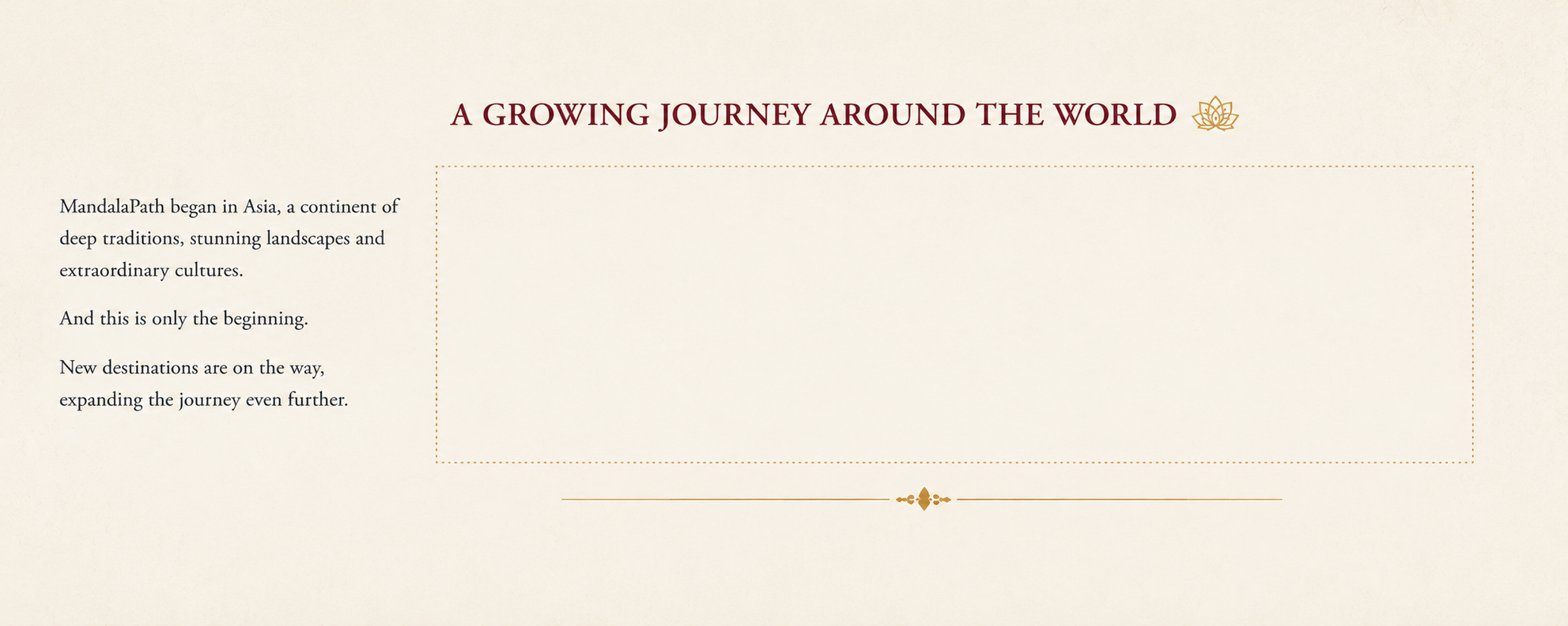A webpage with a cream background and text about a journey around the world, featuring a title in dark red that reads 'A Growing Journey Around The World', decorative elements including a leaf icon and a horizontal line with small leaf accents, and a paragraph describing MandalaPath's origins in Asia and future destinations.