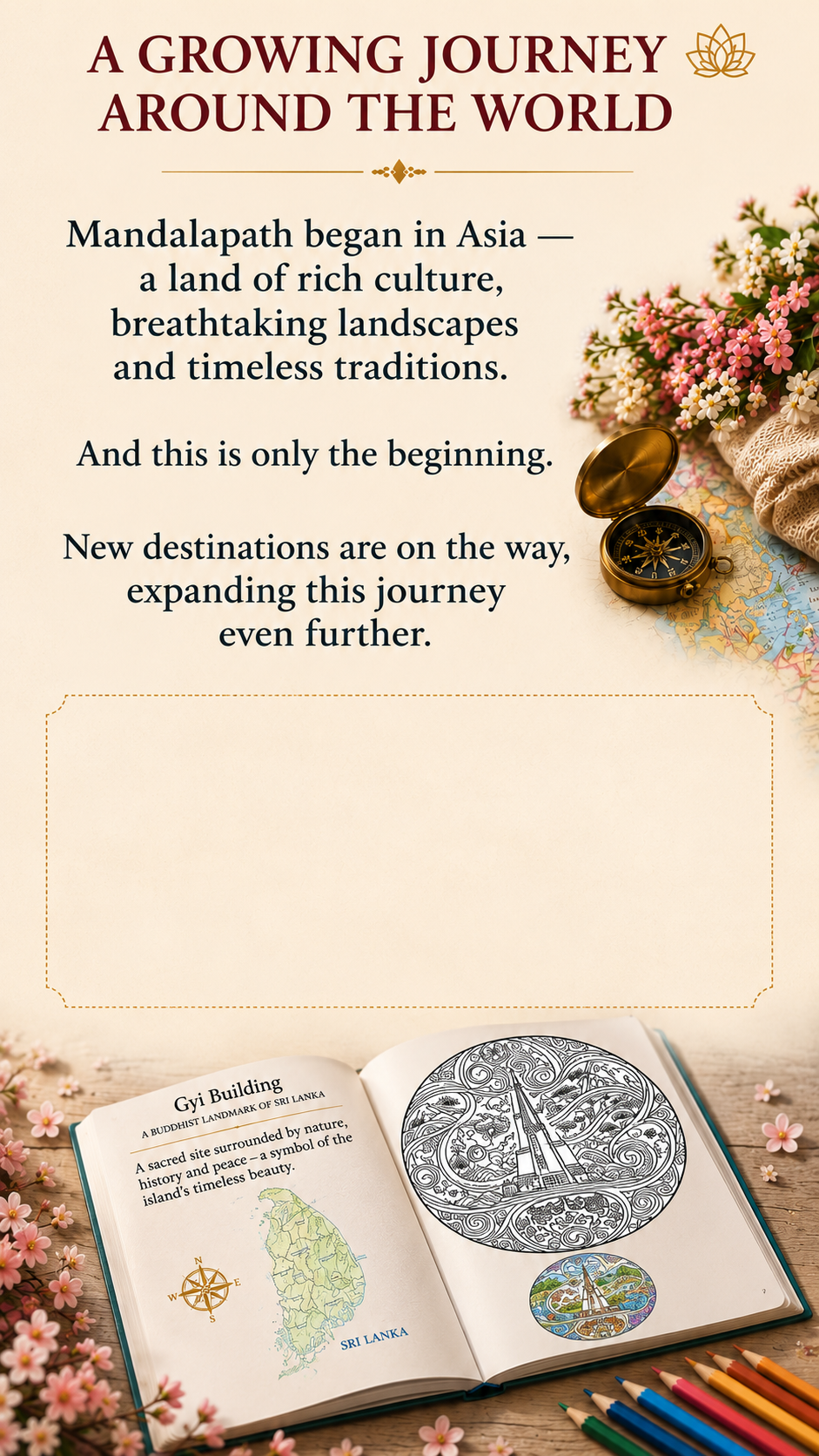 A page with the title 'A Growing Journey Around the World,' describing Mandalapath's origins in Asia and future travel plans. The page has a decorative lotus flower, a pocket watch, and a map, with a book about Gyi Building in Sri Lanka at the bottom, surrounded by pink flowers and colored pencils.