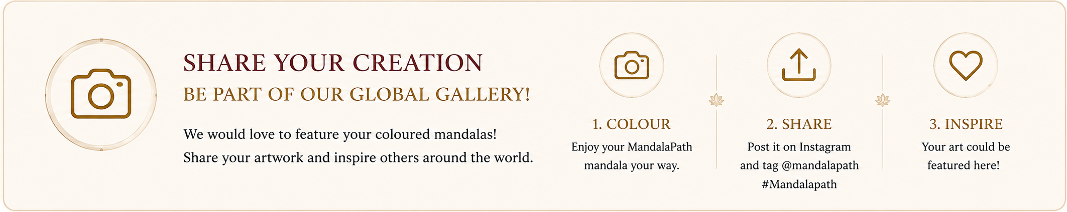 Instructions for sharing artwork on a global gallery, including icons for camera, upload, and heart. Offers steps: 1. Colour your MandalaPath, 2. Share it on Instagram with hashtag, 3. Your art could be featured.