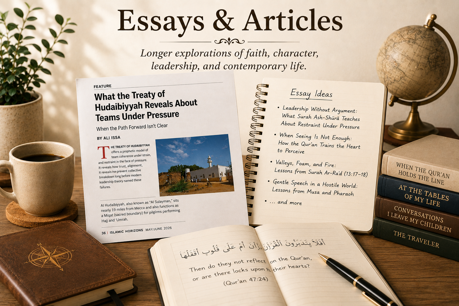 A writing workspace with coffee, books on faith and life, handwritten essay ideas, a 35N compass notebook, an article titled “What the Treaty of Hudaybiyah Reveals About Teams Under Pressure,” and a journal with Arabic text and translation.