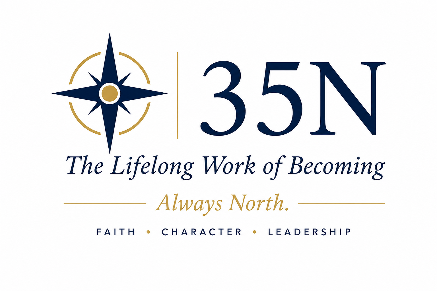35N logo with compass and the words “The Lifelong Work of Becoming — Always North,” representing faith, character, and leadership.