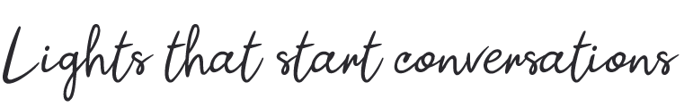 Text reading 'Lights that start conversations' in elegant cursive font.