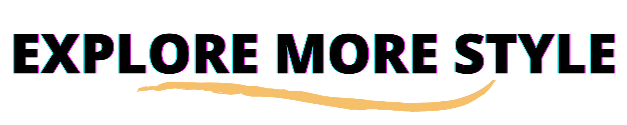 Text that says 'EXPLORE MORE STYLE' in multicolored outline letters with a beige underline.