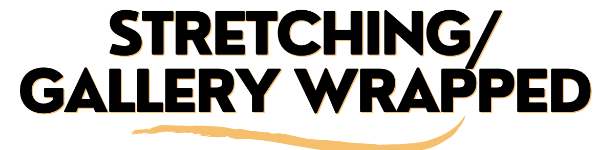Text reads 'Stretching / Gallery Wrapped' in bold black letters with a beige underline on a white background.