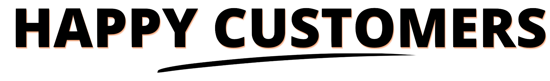 Text that reads 'HAPPY CUSTOMERS' with a black background and pink outline on the letters.