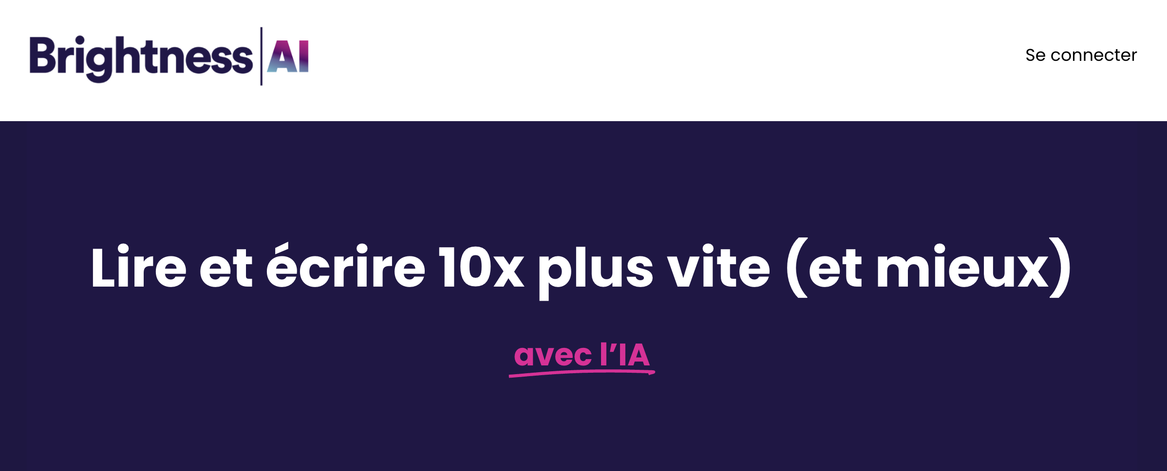 Lire et écrire 10x plus vite (et mieux) avec Brightness|AI