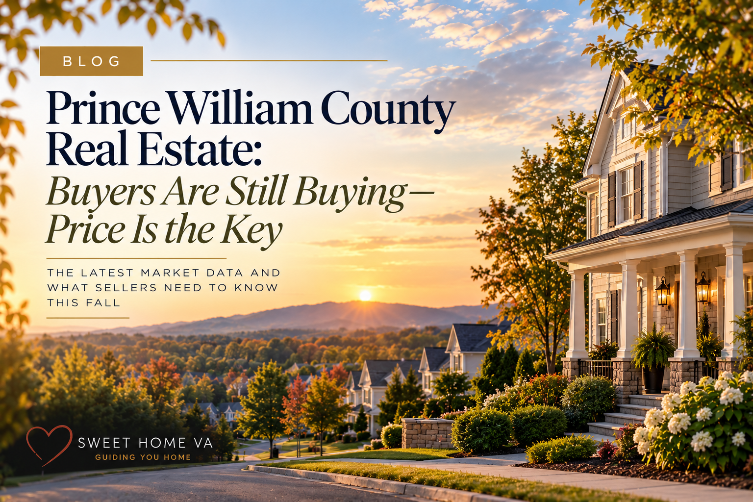 Prince William County Real Estate: Buyers Are Still Buying—Price Is the Key