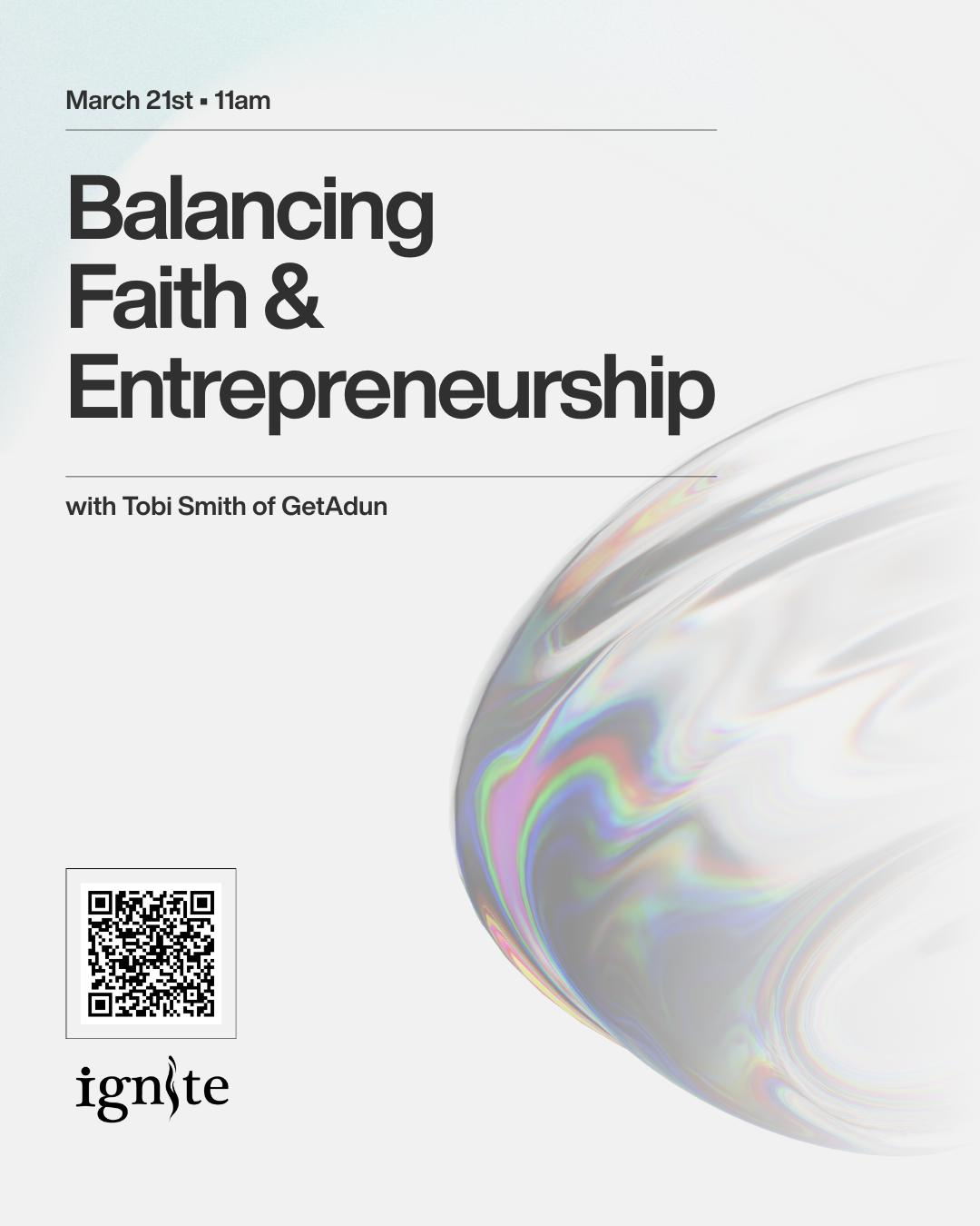 Event poster titled "Balancing Faith & Entrepreneurship" with details of date, time, speaker, and a QR code.