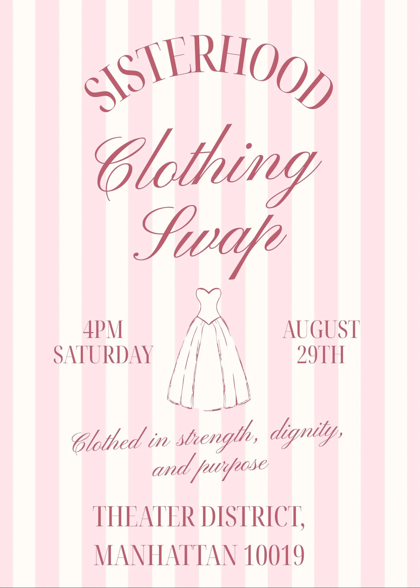 A pink and white striped background with the text "SISTERHOOD Clothing Swap" in large, cursive font. Details about the event are listed: Saturday at 4 PM, August 29th, in the Theater District, Manhattan, with a sketch of a dress at the center.