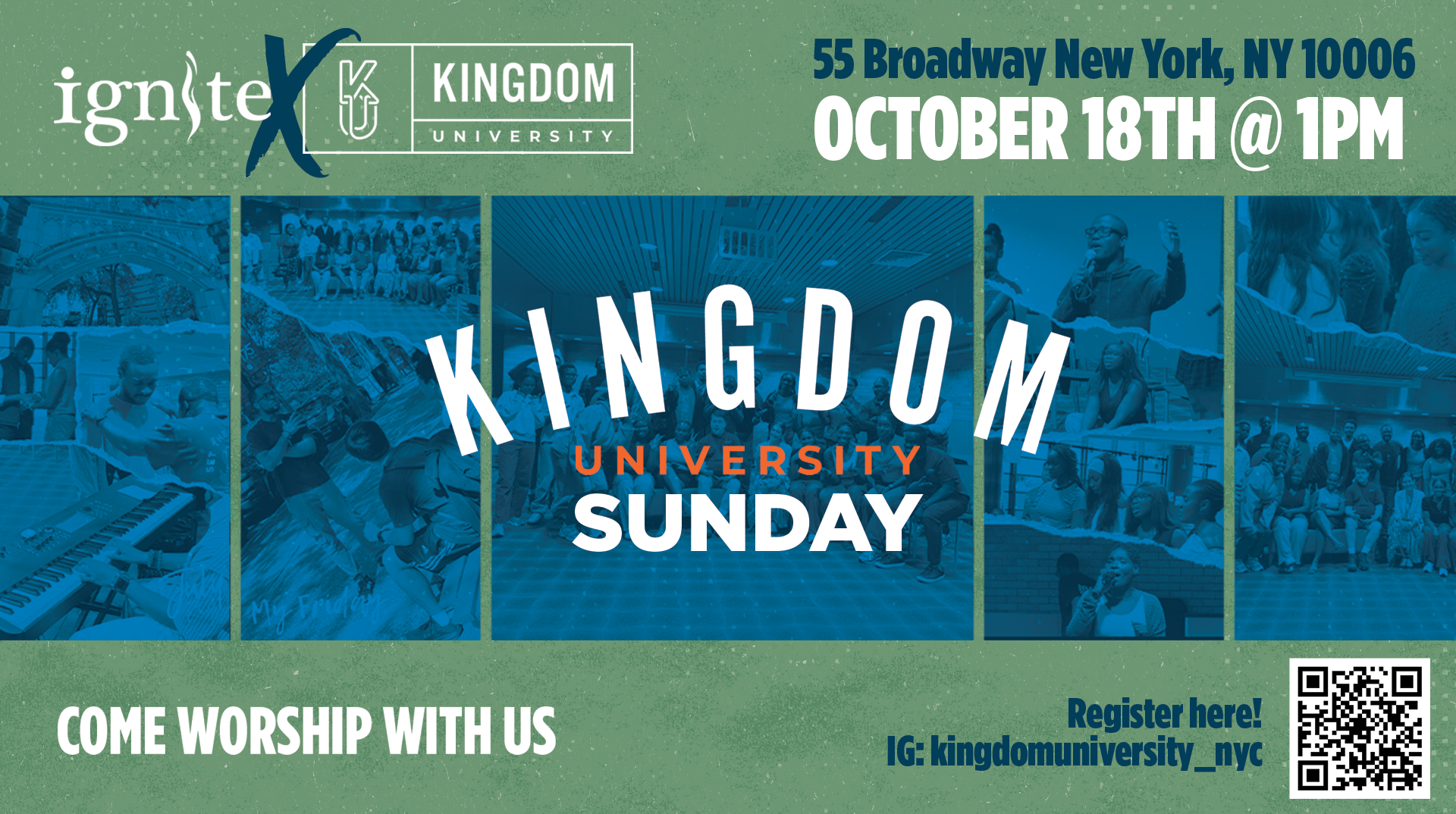 Poster for Kingdom University event on October 18th at 1 PM at 55 Broadway, New York, NY. The poster features various photos of people attending the event, including worship, group discussions, and performances, with text inviting people to worship and register via Instagram.