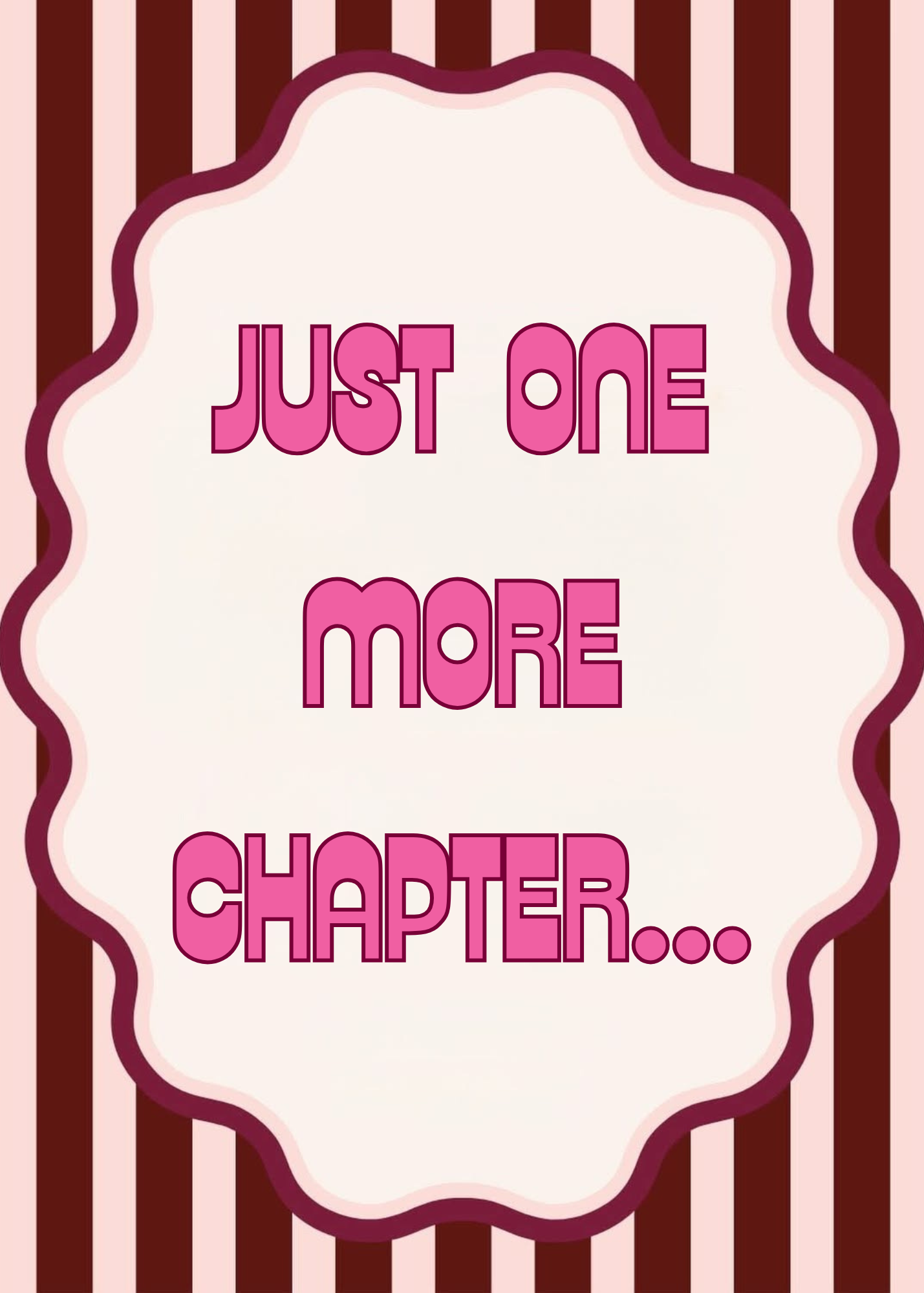 Just one More Chapter