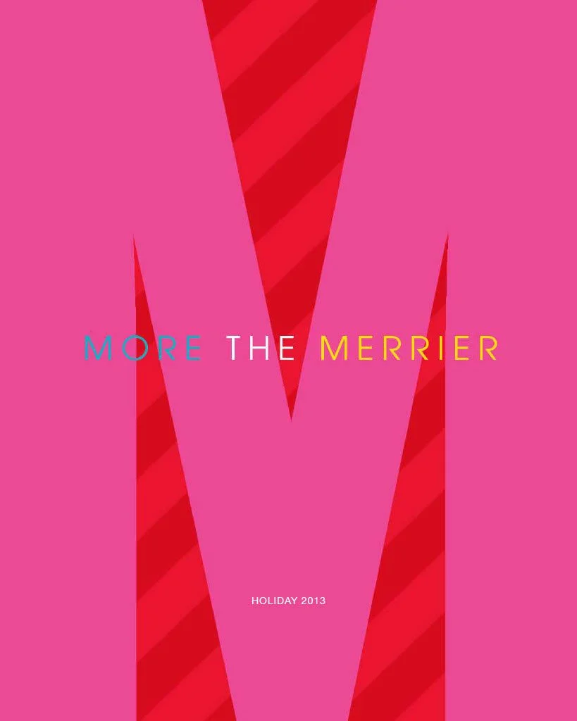 Pink background with large red striped 'M' in the center and colorful text that reads 'More the Merrier' and 'Holiday 2013'.