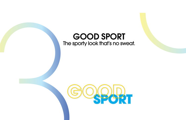Graphic design with the words 'Good Sport' and the phrase 'The sporty look that's no sweat,' featuring colorful circles and bold text.