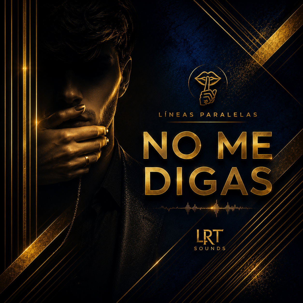 A digitally stylized portrait of a man with face shadowed, holding his hand over his mouth, with gold accents and lines, and text that reads 'Líneas Paralelas No Me Digas' and 'LRT Sounds'.