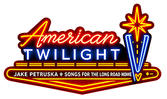 JAKE PETRUSKA | AMERICAN TWILIGHT