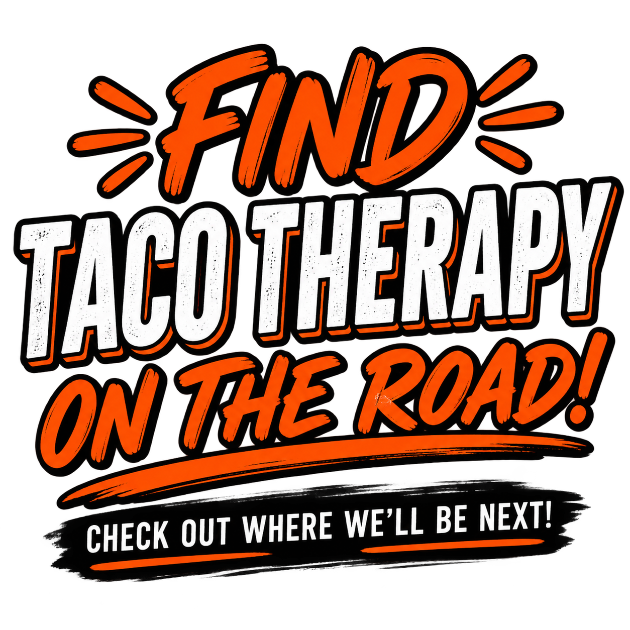 Graphic encouraging finding taco therapy on the road, with the text 'Find Taco Therapy on the Road! Check out where we'll be next!' in bold, orange and white lettering.