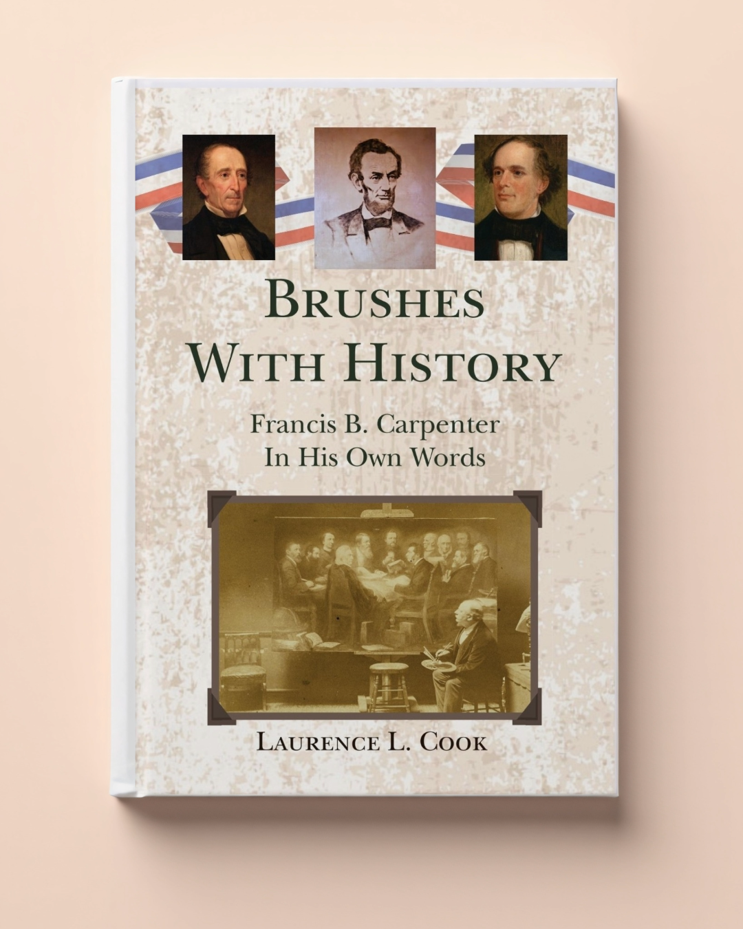 Brushes With History: Francis B. Carpenter In His Own Words