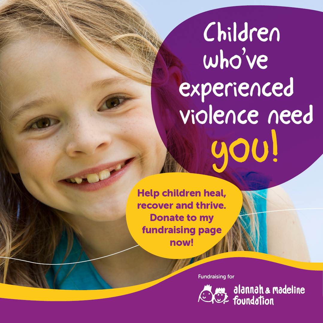 A young girl with brown hair and missing front teeth smiling, with text overlay about children who experienced violence and a fundraising campaign for the Alannah & Madeline Foundation.