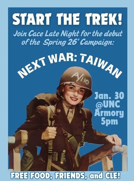 Poster with a woman in a military uniform and helmet, promoting a 'Start the Trek' event about a campaign called 'Next War: Taiwan' on January 30 at UNC Armory at 5 pm, offering free food, friends, and fun.